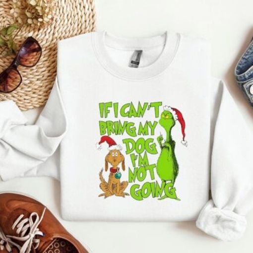 ‘If I Can’t Bring My Dog’ Christmas Grinch Funny Sweatshirt – Trendy Seasonal Grinch Christmas Sweatshirt 'If I Can't Bring My Dog' Christmas Grinch Funny Sweatshirt - Trendy Seasonal Grinch Christmas Sweatshirt